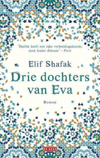 Drie dochters van Eva – Elif Shafak – Vertaling Frouke Arns